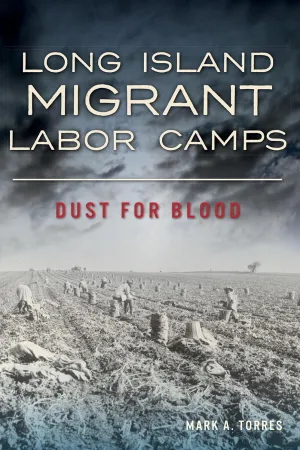 Long Island Migrant Labor Camps: Dust for Blood Paperback  March 22, 2021